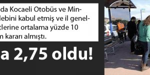 Toplu taşıma 2,75 oldu!