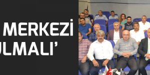 ‘Toplanma merkezi oluşturulmalı’