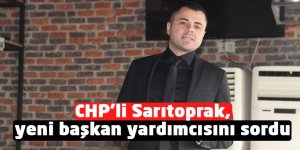 CHP’li Sarıtoprak, yeni başkan yardımcısını sordu