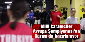 Milli karateciler Avrupa Şampiyonası’na Darıca’da hazırlanıyor