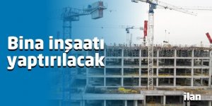 Bina işleri yaptırılacak