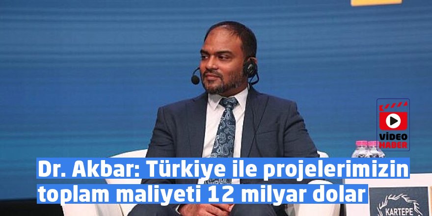 Dr. Akbar: Türkiye ile projelerimizin toplam maliyeti 12 milyar dolar