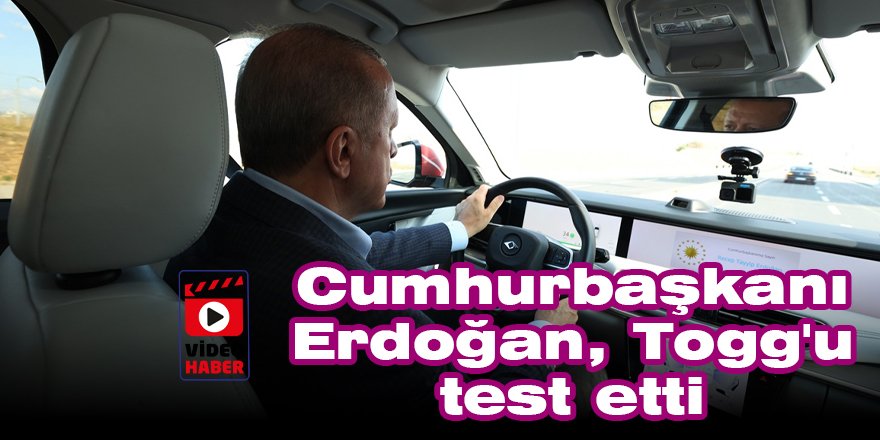 Cumhurbaşkanı Erdoğan, Togg'u test etti